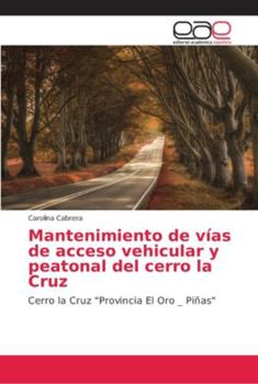 Paperback Mantenimiento de vías de acceso vehicular y peatonal del cerro la Cruz [Spanish] Book