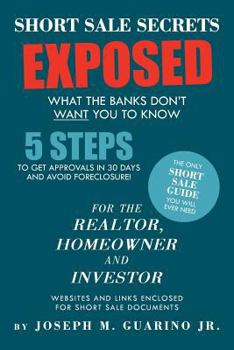 Paperback Short Sale Secrets Exposed: What the Banks Don't Want You to Know Book