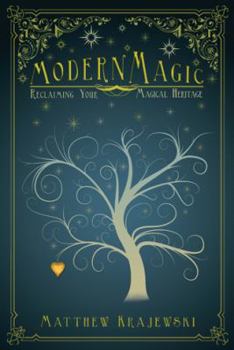 Paperback Modern Magic: Reclaiming Your Magical Heritage Book
