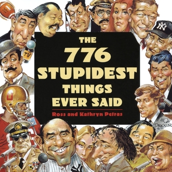 Paperback The 776 Stupidest Things Ever Said Book