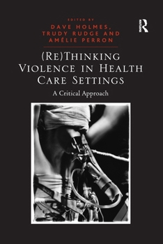 (Re)Thinking Violence in Health Care Settings: A Critical Approach