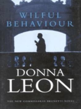 Wilful Behaviour - Book #11 of the Commissario Brunetti