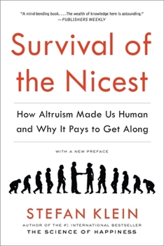 Survival of the Nicest: how altruism made us human, and why it pays to get along