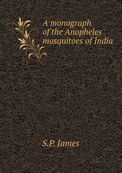 Paperback A monograph of the Anopheles mosquitoes of India Book