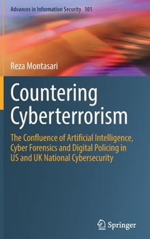 Hardcover Countering Cyberterrorism: The Confluence of Artificial Intelligence, Cyber Forensics and Digital Policing in Us and UK National Cybersecurity Book