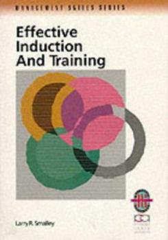 Paperback Effective Induction and Training: A Practical Guide to Enhanced Performance (Management Skills) Book