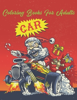 Paperback Car Coloring Books For Adults: Coloring Books for Adults & Cars And Trucks Toddlers - Christmas Activity Books Book