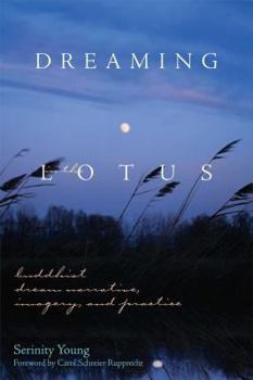 Paperback Dreaming in the Lotus: Buddhist Dream Narrative, Imagery & Practice Book
