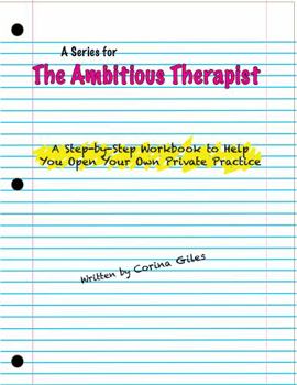 Paperback A Step by Step Workbook to Help You Open Your Own Private Practice: A Series for the Ambitious Therapist Book