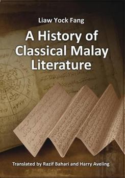 A History of Classical Malay Literature - Book  of the Local History and Memoirs