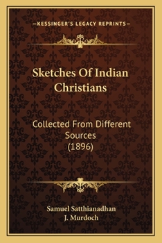 Paperback Sketches Of Indian Christians: Collected From Different Sources (1896) Book
