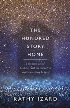 Paperback The Hundred Story Home: A Memoir of Finding Faith in Ourselves and Something Bigger Book