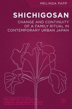 Shichigosan: Change and Continuity of a Family Ritual in Contemporary Urban Japan