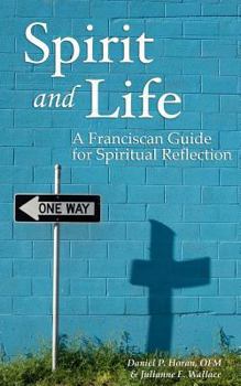 Paperback Spirit and Life: A Franciscan Guide for Spiritual Reflection Book