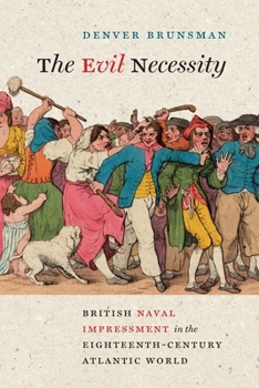 Paperback Evil Necessity: British Naval Impressment in the Eighteenth-Century Atlantic World Book