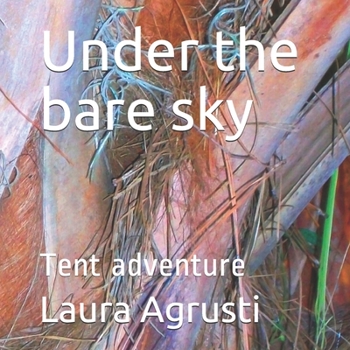 Paperback Under the bare sky: Tent adventure Book