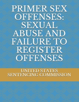 Paperback Primer Sex Offenses: Sexual Abuse and Failure to Register Offenses Book
