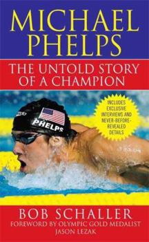 Michael Phelps: The Untold Story of a Champion