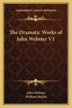 Paperback The Dramatic Works of John Webster V1 Book