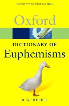 Paperback A Dictionary of Euphemisms: How Not to Say What You Mean Book