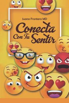 Paperback Conecta Con Tu Sentir: De la saga de Autosanación [Spanish] Book