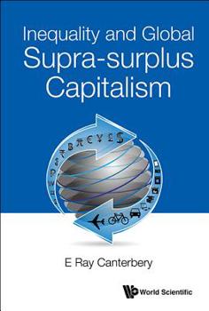 Hardcover Inequality and Global Supra-Surplus Capitalism Book