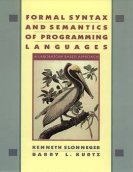 Hardcover Formal Syntax and Semantics of Programming Languages: A Laboratory Based Approach Book