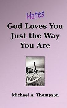 Paperback God Hates You Just the Way You Are Book