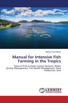 Paperback Manual for Intensive Fish Farming in the Tropics Book