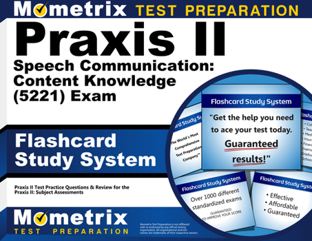 Misc. PRAXIS II Speech Communication: Content Knowledge (5221) Exam Flashcard Study System: PRAXIS II Test Practice Questions & Review for the PRAXIS II: Su Book