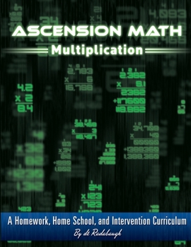 Paperback Ascension Math: Multiplication: A Homework, Homeschool, and Intervention Curriculum Book