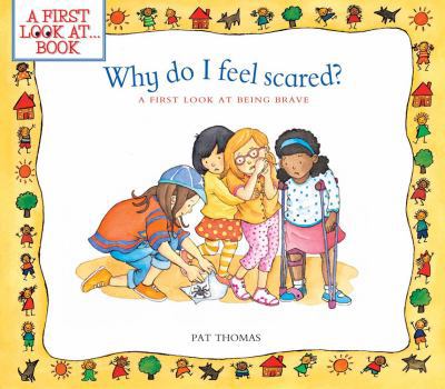 Paperback Why Do I Feel Scared?: A First Look at Being Brave Book