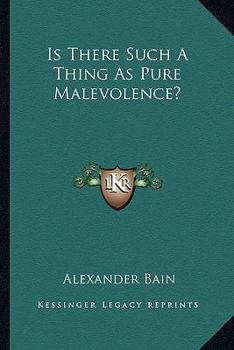 Paperback Is There Such A Thing As Pure Malevolence? Book