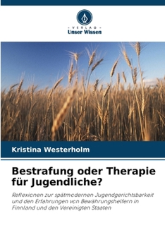 Bestrafung oder Therapie für Jugendliche? (German Edition)