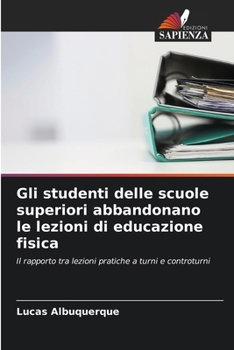 Paperback Gli studenti delle scuole superiori abbandonano le lezioni di educazione fisica [Italian] Book