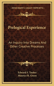 Hardcover Prelogical Experience: An Inquiry Into Dreams And Other Creative Processes Book