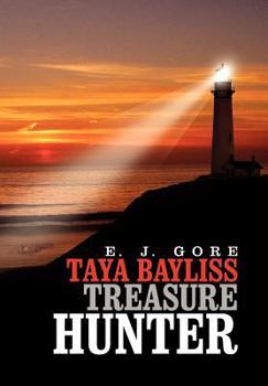 Taya Bayliss - Treasure Hunter - Book #1 of the Taya Bayliss