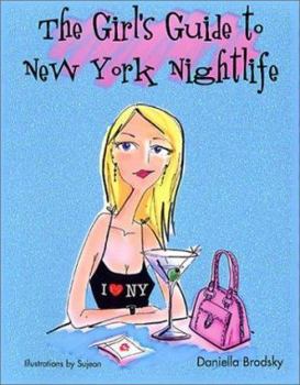 Paperback The Girl's Guide to New York Nightlife Book