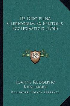 Paperback De Disciplina Clericorum Ex Epistolis Ecclesiasticis (1760) [Latin] Book