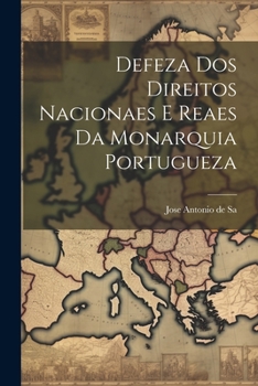 Paperback Defeza Dos Direitos Nacionaes E Reaes Da Monarquia Portugueza Book