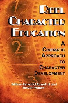 Paperback Reel Character Education: A Cinematic Approach to Character Development (PB) Book