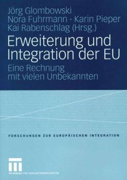 Paperback Erweiterung Und Integration Der EU: Eine Rechnung Mit Vielen Unbekannten [German] Book
