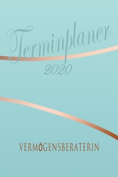 Paperback Verm?gensberaterin - Planer 2020: Terminplaner f?r Verm?gensberaterin - Organizer f?r 2020, Businessplaner, Berufskalender, Arbeitsplaner, Aufgabenpla [German] Book