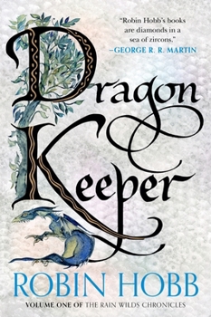 Dragon Keeper: Volume One of the Rain Wilds Chronicles (Rain Wilds Chronicles, 1)