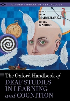 Hardcover The Oxford Handbook of Deaf Studies in Learning and Cognition Book