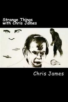 Paperback Strange Things with Chris James Book