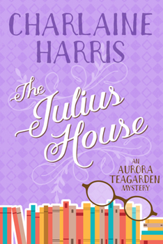 The Julius House - Book #4 of the Aurora Teagarden