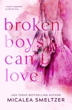 Paperback Broken Boys Can't Love - Special Edition Book