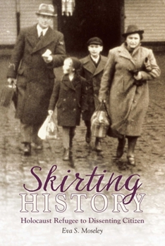 Paperback Skirting History: Holocaust Refugee to Dissenting Citizen Book