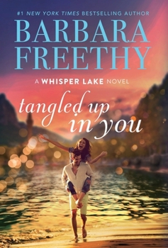 Tangled up in You - Book #6 of the Whisper Lake
